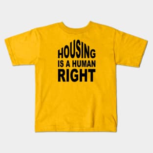 Housing is a Human Right Kids T-Shirt